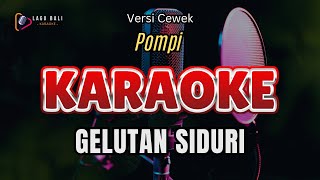 [Versi Cewek] Pompi - Gelutan Siduri | Lagu Bali Karaoke