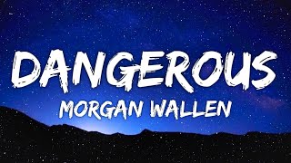 Morgan Wallen - Dangerous (Lyrics)