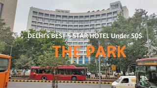 One of the Delhi's Best Hotel at Connaught Place New Delhi Under Rs 3500 / 50$ The Park 5 Star Hotel