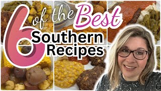 6 of the BEST Good Ol’ Down Home Southern Cooking RECIPES| Quick \u0026 Easy Meals