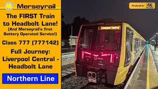 (4K) Merseyrail: The FIRST Train to Headbolt Lane! Class 777 Full Journey: Liverpool - Headbolt Lane