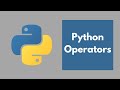Python tutorial | How to learn Python | Learning Operators:Arithmetic, Comparison, Logical and more