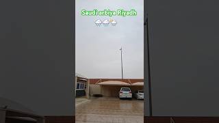 Saudi Arabia Riyadh 🌧🌍 #music #arabic #shots #duet #sorts 💞🌍🌨🌨