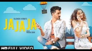 Ja Ja Ja | Gajendra Verma | Vikram Singh | Official Video song | New Hindi Song |Gajendra Verma song