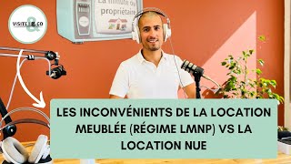 Les inconvénients de la location meublée (régime LMNP) VS la location nue