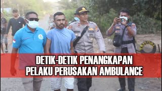 DETIK - DETIK PENANGKAPAN PELAKU PERUSAKAN AMBULANCE DI PANTAR