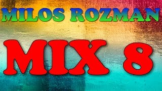 Milos Rozman Mix 8