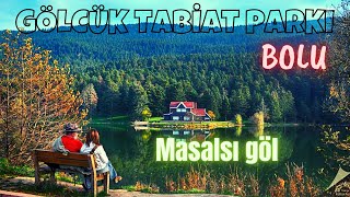 Gölcük Tabiat Parkı Gezimiz | Masalsı Göl  | Bolu @yildizdervis