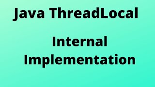 ThreadLocal In Java Internal Implementation