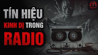 r/Nosleep | Quy Tắc Tín Hiệu Kinh Dị Trong Radio | Creepypasta - No Sleep