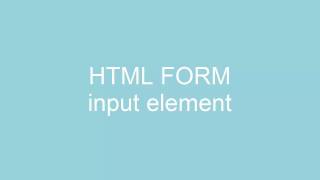 HTML Form - Input element basics