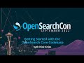 Nick Knize, Getting Started with the OpenSearch Core Codebase, OpenSearchCon.