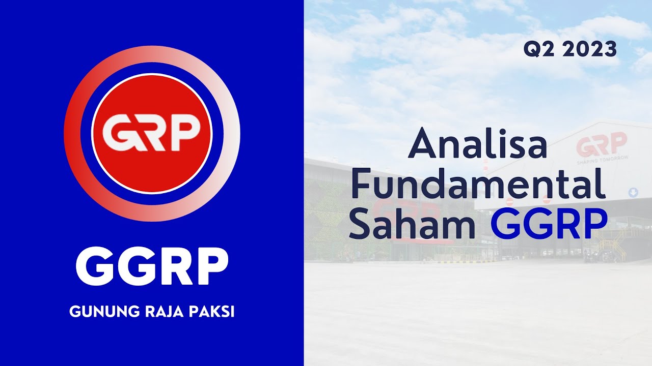 Analisa Fundamental Saham GGRP (Gunung Raja Paksi) Q2 2023 - YouTube