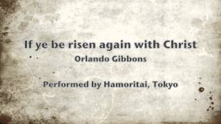 [Hamoritai] If ye be risen again with Christ / O. Gibbons