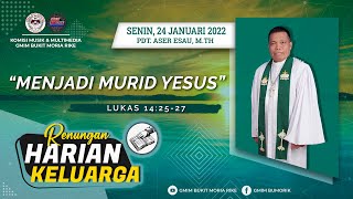 RHK 24 Januari 2022 | “Menjadi Murid Yesus” | Lukas 14:25-27