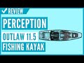 Perception Outlaw 11.5 | Sit on Top Fishing Kayak Review