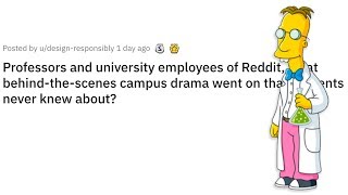 College Professors Reveal Secrets Student's Don't Know (r/AskReddit)