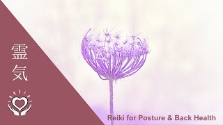 Reiki for Posture \u0026 Back Health | Energy Healing