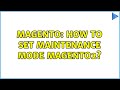 Magento: How to set maintenance mode Magento2? (2 Solutions!!)