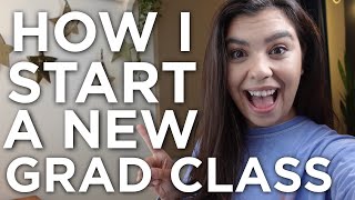 How I Start a New Grad Class | Grad School Update