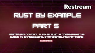 Mastering Control Flow in Rust: A Comprehensive Guide to Expressions, Statements, and Patterns