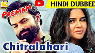 Sai Dharam Tej |New South Hindi Dubbed Movie|Premam|Chitralahri