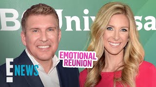 Todd Chrisley Tears Up During Emotional Reunion With Daughter | E! News