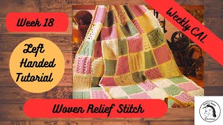 Woven Relief Stitch | CROCHET  ~ LEFT  HANDED ~ WEEK 18  #heirloomafghancal #tutorial #crochet