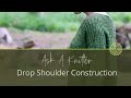 Ask A Knitter Ep.9 | What is Drop Shoulder Sweater Construction?