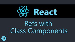 ReactJS Tutorial - 29 - Refs with Class Components (English)