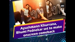Ayushmann Khurrana, Bhumi Pednekar set to make onscreen comeback