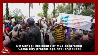 DR Congo: Residents of M23-controlled Goma city protest against Tshisekedi