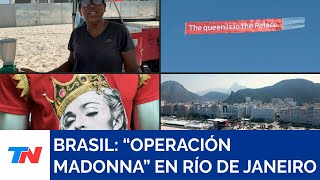 BRASIL I "Operación Madonna": Río, listo para el mayor concierto de la reina del pop