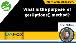 What is the purpose of getOptions() method (Selenium Interview Question #270)