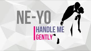 Ne-Yo - Handle Me Gently (TRADUÇÃO)