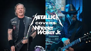 Metallica Covers Wheeler Walker Jr. — Money ’N’ Bitches