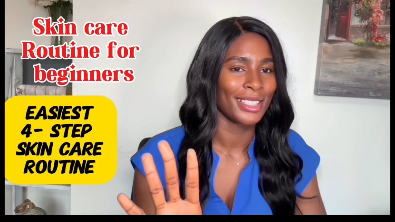 Simple 4 Step Skincare Routine For Beginners Cleanse Treat