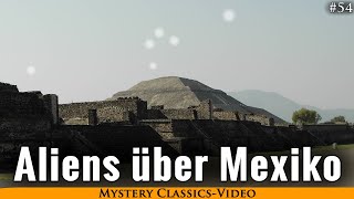 Grenzwissenschaft Classics Folge 54: Außerirdische über Mexiko als Boten des Schicksals