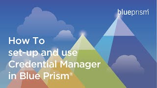 How to set-up and use Credential Manager in Blue Prism®️