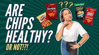 Are Chips Healthy? Are Chips Bad For You!?! Find out now...