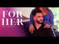 FOR HER - The Vishesh (Official Music Video)