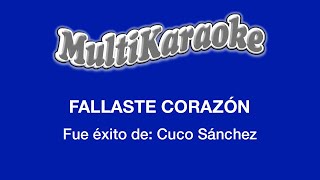 Fallaste Corazón - Multikaraoke - Fue Éxito De Cuco Sánchez