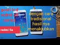 CARA GANTI LCD REDMI 5A TesTed