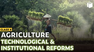 Technological \u0026 Institutional Reforms | Agriculture | Chapter 4 - Geography | Class 10 | PuStack