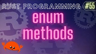 Rust Programming Tutorial #55 - enums