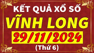 Xổ số Vĩnh Long ngày 29 tháng 11 | XSVL - KQXSVL - SXVL | Xổ số kiến thiết Vĩnh Long hôm nay