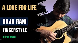 A Love for Life | Beautiful Fingerstyle Guitar Cover | Raja Rani BGM Theme Music | GVP Asher Thomas