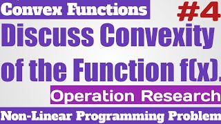 6. Discuss Convexity of the Function f(x) - NLPP - Most Important Problem - Complete Concept