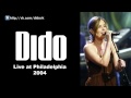 Dido - Live at Philadelphia 2004