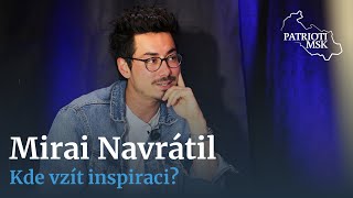 Mirai Navrátil na 13. Setkání Patriotů MSK: Kde vzít inspiraci?